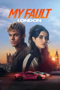 Download My Fault: London (2025) AMZN WEB-DL Dual Audio {Hindi (DD 5.1) & English} 480p & 720p & 1080p ESub